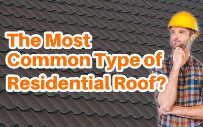 What is The Most Common Type of Residential Roof?