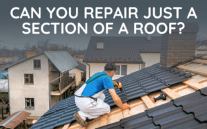 Can you repair just a section of a roof?