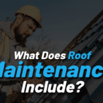 What Does Roof Maintenance Include?