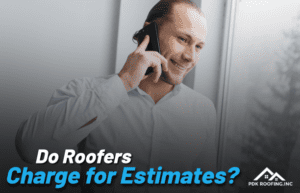 Do Roofers Charge for Estimates?