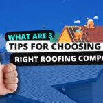 3 Tips for Choosing the Right Roofing Company