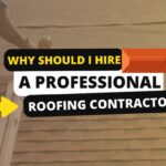 Why Should I Hire a Professional Roofing Contractor?