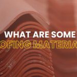 What Are Some Roofing Materials?