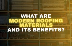 What Are Modern Roofing Materials and Their Benefits?
