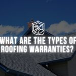 What Are the Types of Roofing Warranties?