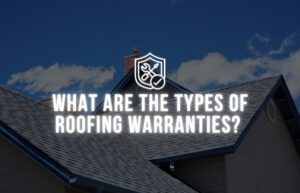 What Are the Types of Roofing Warranties?