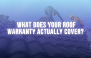 What Does Your Roof Warranty Actually Cover?