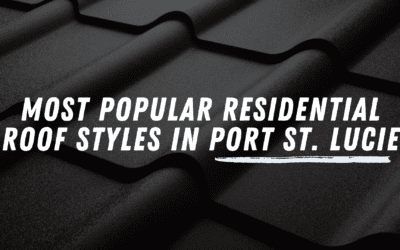 Most Popular Residential Roof Styles in Port St. Lucie